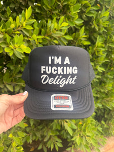 I'm a F@cking Delight Trucker Hat