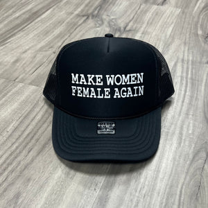 Make Women Female Again Trucker Hat