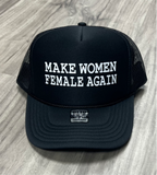 Make Women Female Again Trucker Hat