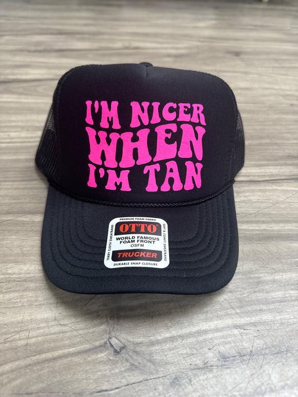 I'm Nicer When I'm Tan Trucker Hat