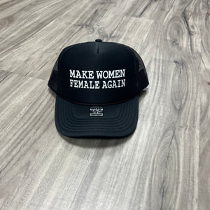 Make Women Female Again Trucker Hat
