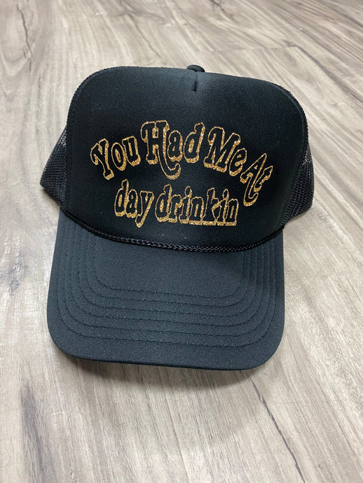 You Had Me at Day Drinkin' Trucker Hat