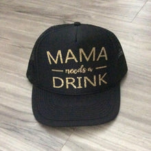 Load image into Gallery viewer, Mama Needs a Drink Trucker Hat