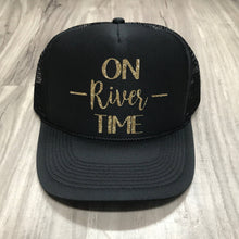Load image into Gallery viewer, On River Time Trucker Hat