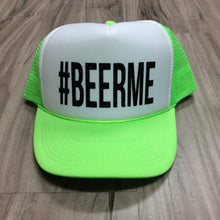 Load image into Gallery viewer, Beer Me #Beerme Trucker Hat