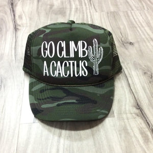 Go Climb A Cactus Trucker Hat